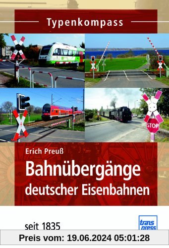 Bahnübergänge: deutscher Eisenbahnen seit 1835 (Typenkompass)